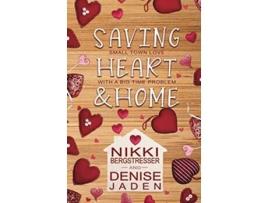 Livro Saving Heart Home A Small Town Contemporary Romance de Nikki Bergstresser Denise Jaden (Inglês)