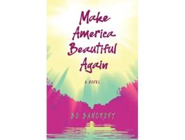 Livro Make America Beautiful Again de Bo Bancroft (Inglês)