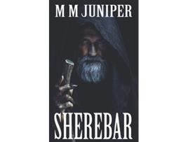 Livro Sherebar A mustread fantasy full of adrenalinfuelled action to save the world Sherebar Series de M M Juniper (Inglês)