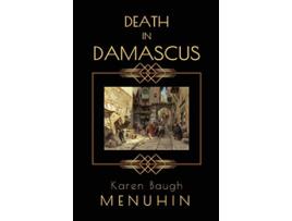 Livro Death in Damascus A Heathcliff Lennox Murder Mystery de Karen Baugh Menuhin (Inglês)
