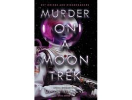 Livro Murder on a Moon Trek A Cozy SciFi Mystery Mashup Sky Crimes and Misdemeanors de Diane Vallere (Inglês)