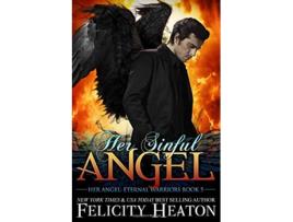 Livro Her Sinful Angel Her Angel Eternal Warriors paranormal romance series de Felicity Heaton (Inglês)