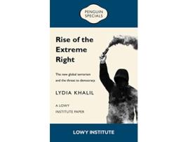Livro Rise of the Extreme Right A Lowy Institute Paper Penguin Special de Lydia Khalil (Inglês)
