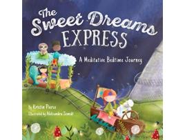 Livro The Sweet Dreams Express A Meditative Bedtime Journey de Kristin Pierce (Inglês)