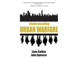 Livro Understanding Urban Warfare de Liam Collins John Spencer (Inglês)