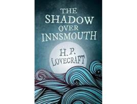 Livro The Shadow Over Innsmouth Fantasy and Horror Classics With a Dedication by George Henry Weiss de H P Lovecraft George Henry Weiss (Inglês)