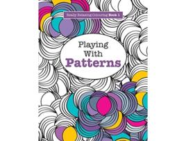 Livro Really RELAXING Colouring Book 1 Playing with Patterns Really RELAXING Colouring Books de Elizabeth James (Inglês)