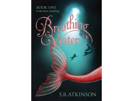 Livro Breathing Water de SR Atkinson (Inglês)