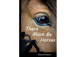 Livro There Must Be Horses de Diana Kimpton (Inglês)