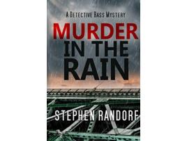 Livro Murder In The Rain A Detective Bass Mystery de Stephen Randorf (Inglês)