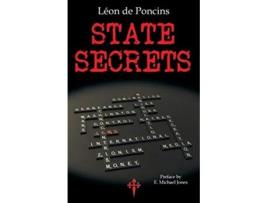 Livro State Secrets A Documentation of the Secret Revolutionary Mainspring Governing AngloAmerican Politics de Léon de Poncins (Inglês)