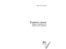 Livro Fazendo Cidade: Memória E Urbanização No Extremo Oeste Catarinense de Adriano Larentes Da. Silva (Português)