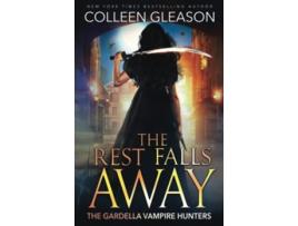 Livro The Rest Falls Away Gardella Vampire Hunters de Colleen Gleason (Inglês)