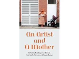 Livro Artist and a Mother de Tara Carpenter, Heidi Moller Somsen et al. (Inglês)
