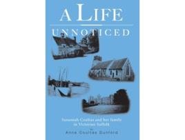 Livro A Life Unnoticed de Anne Coultas Dunford (Inglês)