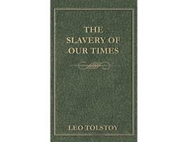 Livro Slavery Of Our Times de Leo Tolstoy (Inglês - Capa Dura)