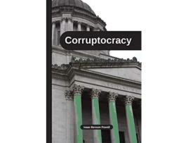 Livro Corruptocracy de Isaac Benson Powell (Inglês)