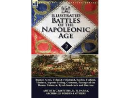 Livro Illustrated Battles of the Napoleonic AgeVolume 2 de Arthur Griffiths, D H Parry et al. (Inglês - Capa Dura)