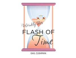 Livro Flash of Time A Wrinkly Bits Senior Hijinks Romance de Gail Cushman (Inglês)