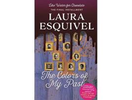 Livro The Colors of My Past Like Water for Chocolate de Laura Esquivel (Inglês)