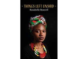 Livro Things Left Unsaid de Rosabelle Boswell (Inglês)