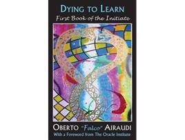 Livro Dying to Learn First Book of the Initiate Damanhur Initiate Trilogy de Oberto Falco Airaudi Laura M George (Inglês)