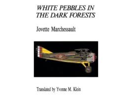 Livro white pebbles in the dark forests de jovette marchessault (inglês)