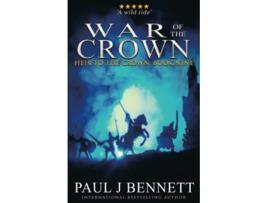 Livro War of the Crown An Epic Fantasy Novel Heir to the Crown de Paul J Bennett (Inglês)