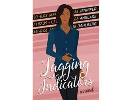 Livro Lagging Indicators de Jennifer Anglade Dahlberg (Inglês)