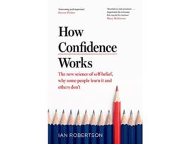Livro How Confidence Works de Ian Robertson (Inglês)