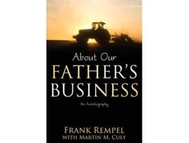 Livro About Our Fathers Business An Autobiography de Frank Rempel Martin M Culy Martin M Culy (Inglês)