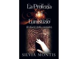 Livro La Profezia del Lunistizio Il Diario Della Custode de Silvia Montis (Italiano)