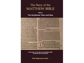 Livro The Story of the Matthew Bible Part 2 The Scriptures Then and Now de Ruth Magnusson Davis (Inglês)