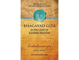 Livro Bhagavad Gita In the Light of Kashmir Shaivism de Swami Lakshmanjoo (Inglês)