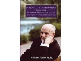 Livro Personality Development Through Positive Disintegration de William Tillier Msc (Inglês)