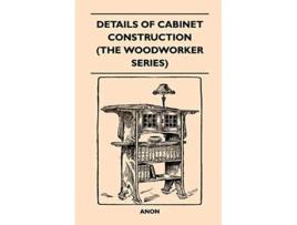 Livro Details Of Cabinet Construction The Woodworker Series de Anon (Inglês)