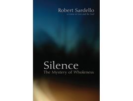 Livro Silence de Robert Sardello (Inglês)