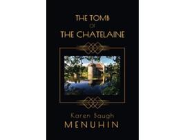 Livro The Tomb of the Chatelaine A 1920s Country House Murder Mystery Heathcliff Lennox de Karen Baugh Menuhin (Inglês)