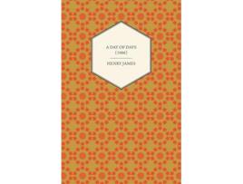 Livro A Day of Days 1866 de Henry James (Inglês)