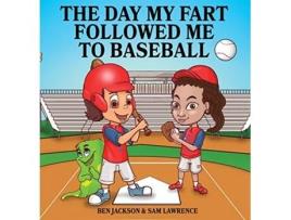 Livro The Day My Fart Followed Me To Baseball My Little Fart de Ben Jackson e Sam Lawrence (Inglês - Capa Dura)