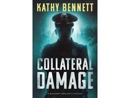Livro Collateral Damage A Buckner Thriller Suspense 1 de Kathy Bennett (Inglês)
