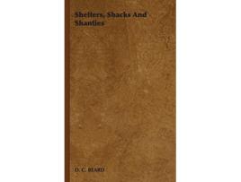 Livro Shelters Shacks and Shanties de D C Beard (Inglês)