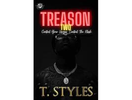 Livro Treason 2 Control Your Urges Control The Flesh The Cartel Publications Presents Treason series de T Styles (Inglês)