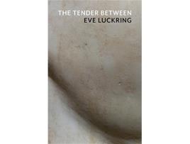 Livro The Tender Between de Eve Luckring (Inglês)