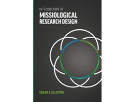 Livro Introduction To Missiological Research Design de Edgar J Elliston (Inglês)