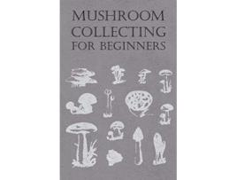 Livro Mushroom Collecting for Beginners de Anon (Inglês)