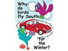 Livro Why Do Birds Fly South for the Winter de Deborah Lynn Alliegro (Inglês)