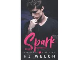 Livro Spark Homecoming Hearts de Hj Welch (Inglês)