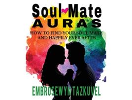 Livro Soul Mate Auras de Embrosewyn Tazkuvel (Inglês)