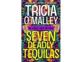 Livro Seven Deadly Tequilas The Althea Rose series de Tricia O'Malley (Inglês)